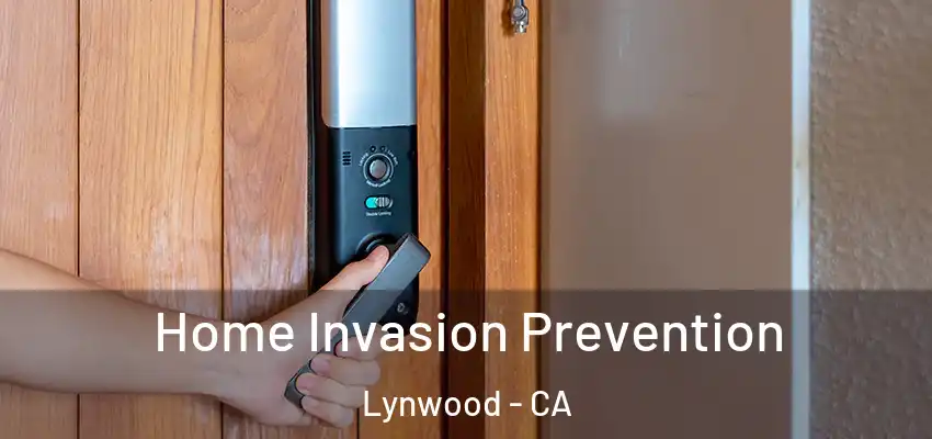  Home Invasion Prevention Lynwood - CA