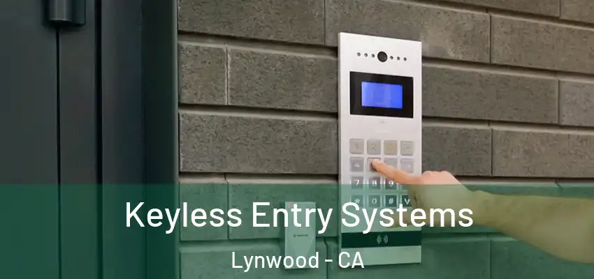  Keyless Entry Systems Lynwood - CA