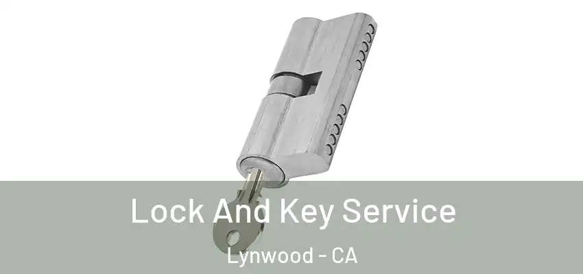  Lock And Key Service Lynwood - CA