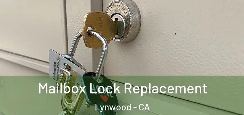 Mailbox Lock Replacement Lynwood - CA