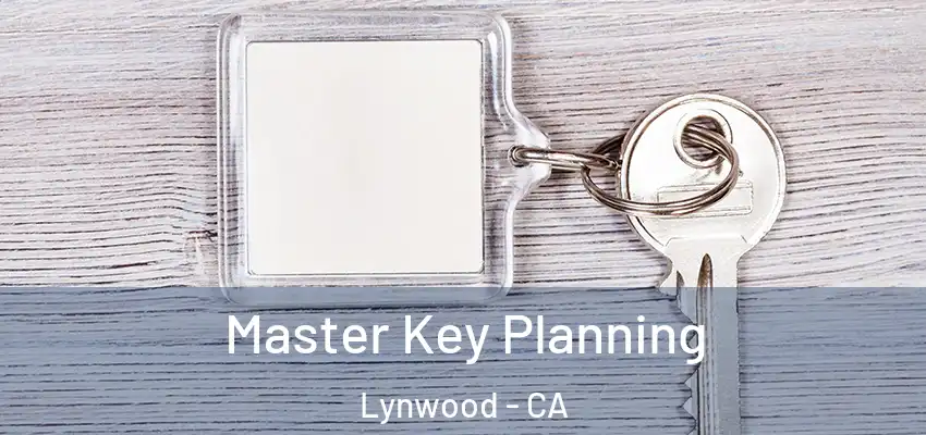  Master Key Planning Lynwood - CA