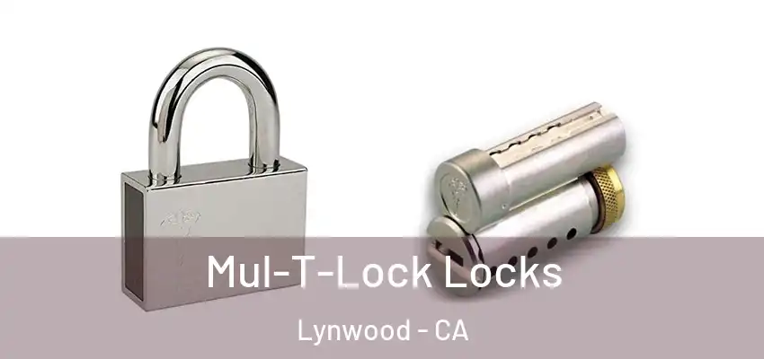 Mul-T-Lock Locks Lynwood - CA
