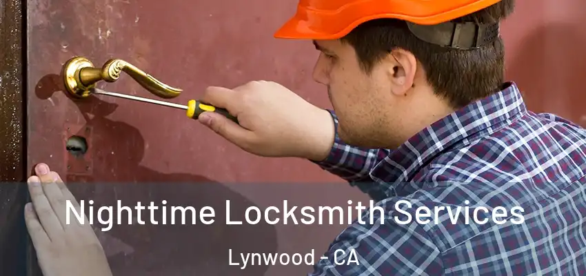  Nighttime Locksmith Services Lynwood - CA