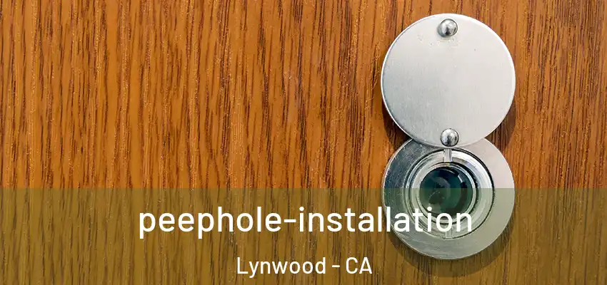  peephole-installation Lynwood - CA