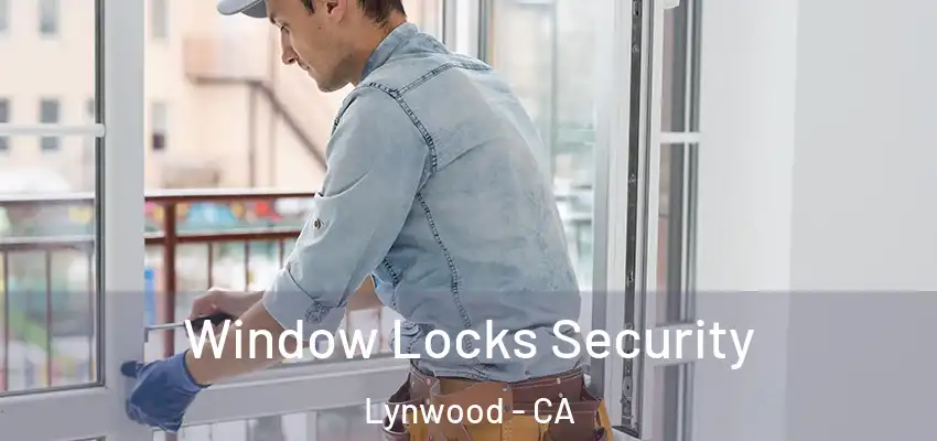  Window Locks Security Lynwood - CA